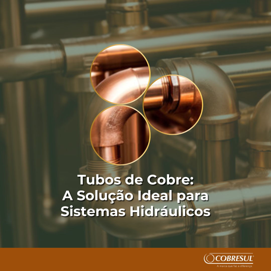 Tubos de Cobre: A Solução Ideal para Sistemas Hidráulicos